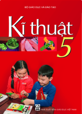 Kĩ thuật 5 (NXB GD Việt Nam)